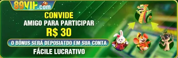 89vip999 Convide 1 pessoa e receba um bônus de R$30